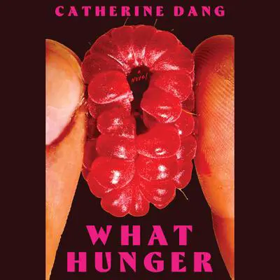 What Hunger Audibook, by Catherine Dang