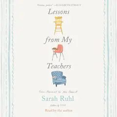 Lessons from My Teachers Audibook, by Sarah Ruhl
