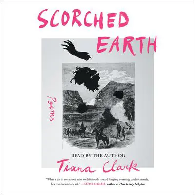 Scorched Earth Audibook, by Tiana Clark