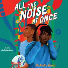 All the Noise at Once Audibook, by DeAndra Davis