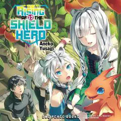 The Rising of the Shield Hero Volume 12 Audibook, by 
