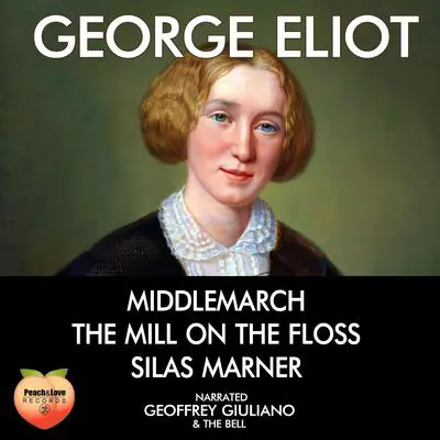 George Eliot: Scenes Of Clerical Life Daniel Deronda The Lifted Veil Audibook, by George Eliot