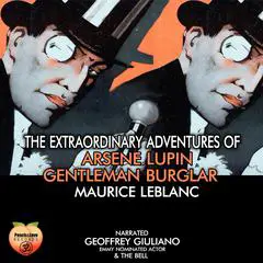 The Extraordinary Adventures Of Arsene Lupin Gentleman Burglar Audibook, by Maurice Leblanc