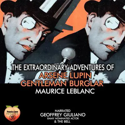 The Extraordinary Adventures Of Arsene Lupin Gentleman Burglar Audibook, by Maurice Leblanc