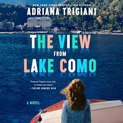The View from Lake Como: A Novel Audibook, by Adriana Trigiani