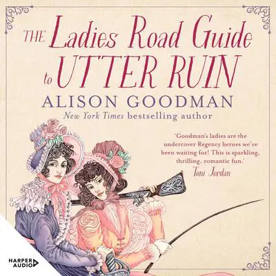 The Ladies Road Guide to Utter Ruin: A charming and thrilling cosy mystery sequel from the bestselling and award-winning author of The Benevolent Society of Ill-Mannered Ladies Audibook, by Alison Goodman