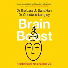 Brain Boost: Healthy Habits for a Happier Life Audibook, by Barbara J. Sahakian