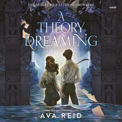 A Theory of Dreaming: Sequel to A Study in Drowning Audibook, by Ava Reid