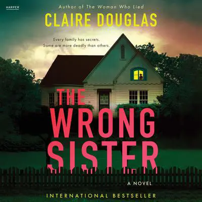 The Wrong Sister: A Novel Audibook, by Claire Douglas