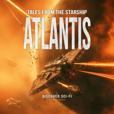 Tales from the Starship Atlantis: A Collection of Science Fiction Stories Audibook, by Steven Konkoly