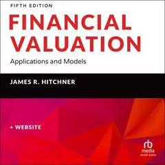 Financial Valuation: Applications and Models, Book + Website (5th Edition) Audibook, by James R. Hitchner