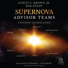 Supernova Advisor Teams: A Pathway to Excellence Audibook, by Rob Knapp