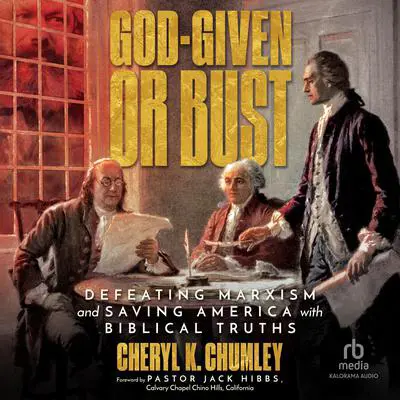 God-Given or Bust: Defeating Marxism and Saving America with Biblical Truths Audibook, by Cheryl K. Chumley