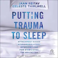 Putting Trauma to Sleep: Attachment-Based Neuromodulatory Interventions for Stabilizing the Brainstem Audibook, by Jaan Reitav