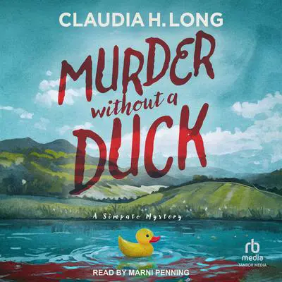 Murder Without A Duck Audibook, by Claudia H. Long