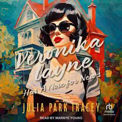 Veronika Layne Has A Nose for News Audibook, by Julia Park Tracey