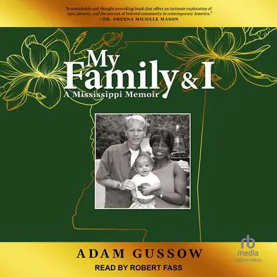 My Family and I: A Mississippi Memoir Audibook, by Adam Gussow