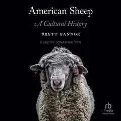 American Sheep: A Cultural History Audibook, by Brett Bannor