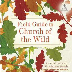 Field Guide to Church of the Wild Audibook, by Victoria Loorz