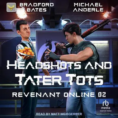 Headshots and Tater Tots Audibook, by Bradford Bates