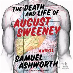 The Death and Life of August Sweeney: A Novel Audibook, by Samuel Ashworth