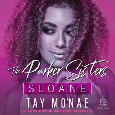 The Parker Sisters: Sloane Audibook, by Tay Mo'nae