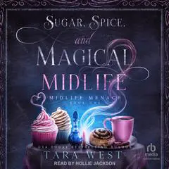 Sugar, Spice, and Magical Midlife Audibook, by Tara West
