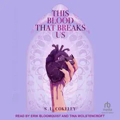 This Blood that Breaks Us Audibook, by S.L. Cokeley