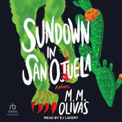 Sundown in San Ojuela Audibook, by M.M. Olivas