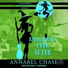 Spellbound Ever After: A Paranormal Cozy Mystery Box Set, Books 7-9 Audibook, by 