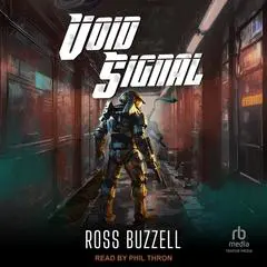 Void Signal Audibook, by Ross Buzzell