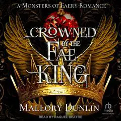 Crowned By The Fae King Audibook, by Mallory Dunlin
