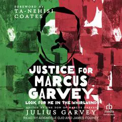 Justice for Marcus Garvey: Look for Me in the Whirlwind Audibook, by Julius Garvey