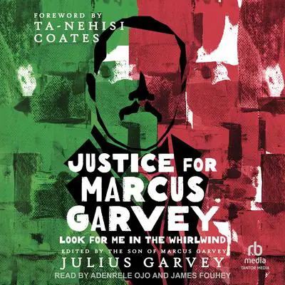 Justice for Marcus Garvey: Look for Me in the Whirlwind Audibook, by Julius Garvey