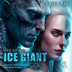 Wed to the Ice Giant Audibook, by Layla Fae
