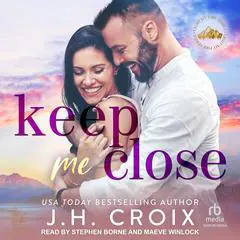 Keep Me Close Audibook, by J. H. Croix