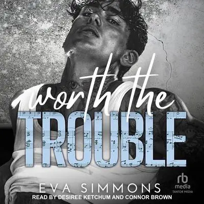 Worth the Trouble Audibook, by Eva Simmons