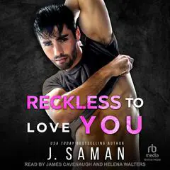 Reckless to Love You Audibook, by J. Saman
