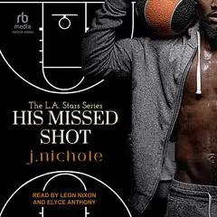 His Missed Shot: A Sports Romance Audibook, by J. Nichole