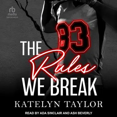 The Rules We Break Audibook, by Katelyn Taylor