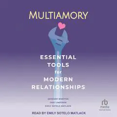 Multiamory: Essential Tools for Modern Relationships Audibook, by Dedeker Winston