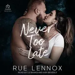 Never Too Late Audibook, by Rue Lennox