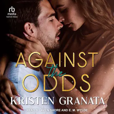 Against the Odds Audibook, by Kristen Granata