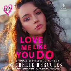 Love Me Like You Do: A Love Me, I’m Famous Novel Audibook, by Michelle Hercules