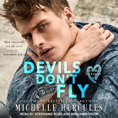 Devils Don't Fly: A Love Me, I’m Famous Novel Audibook, by Michelle Hercules