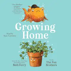 Growing Home Audibook, by Beth Ferry