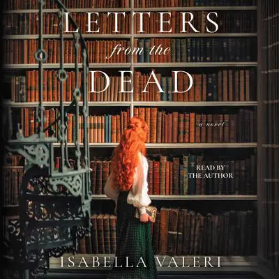 Letters from the Dead: A Novel Audibook, by Isabella Valeri