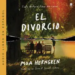 El divorcio / The Divorce (Spanish edition) Audibook, by Moa Herngren