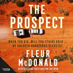 The Prospect: The fresh and exciting new crime series from the bestselling author of the Detective Dave Burrows series, for all fans of Jane Harper, Dinuka McKenzie and Chris Hammer Audibook, by Fleur McDonald