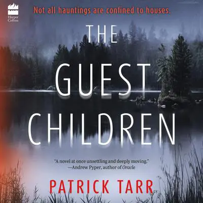 The Guest Children: A Novel Audibook, by Patrick Tarr